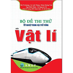 Sách - Bộ đề thi thử tốt nghiệp trung học phổ thông môn vật lí - HA