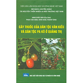 Cây Thuốc Của Dân Tộc Vân Kiều Và Dân Tộc Pa Kô Ở Quảng Trị (Bìa Cứng)