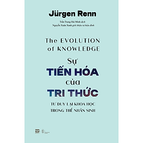 Hình ảnh Sự Tiến Hóa của Tri Thức - Tư duy lại khoa học trong thế nhân sinh