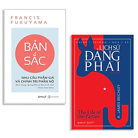 Hình ảnh sách Combo Sách : Bản Sắc - Nhu Cầu Phẩm Giá Và Chính Trị Phẫn Nộ + Chính Trường Hoa Kỳ - Lịch Sử Đảng Phái