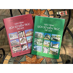 Combo trọn bộ _GIÁO TRÌNH LỊCH SỬ KIẾN TRÚC THẾ GIỚI TẬP 1& TẬP 2 - Đặng Thái Hoàng - NXB Xây Dựng - Bộ Xây dựng