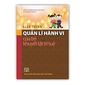 Sách – Giáo trình Quản lí hành vi của trẻ khuyết tật trí tuệ