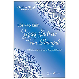 Sách Tôn Giáo Cực Hay-Lối Vào Kinh Yoga Sutras Của Patanjali - Một Bình Giải Về Chương “Samadhi Pada”