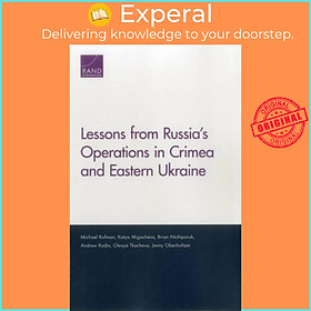 Sách - Lessons from Russia's Operations in Crimea and Eastern Ukraine by Katya Migacheva (UK edition, paperback)