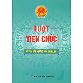 Luật Viên Chức Và Văn Bản Hướng Dẫn Thi Hành