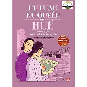 Dư luận nữ quyền tại Huế (1926-1929) trên sách báo đương thời ( PN)