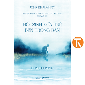 Sách Homecoming - Hồi Sinh Đứa Trẻ Bên Trong Bạn