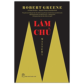 Làm chủ - Mastery (Robert Greene) _BOOKCITY