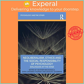 Sách - Neoliberalism, Ethics and the Social Responsibility of Psychology -  by Heather Macdonald (UK edition, paperback)