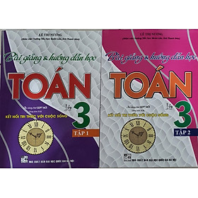 Sách - Combo Bài Giảng Và Hướng Dẫn Học Toán Lớp 3 Tập 1 + tập 2 (Dùng Kèm SGK Kết Nối Tri Thức Với Cuộc Sống)