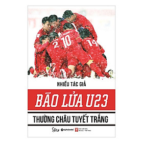 Bão Lửa U23 – Thường Châu Tuyết Trắng