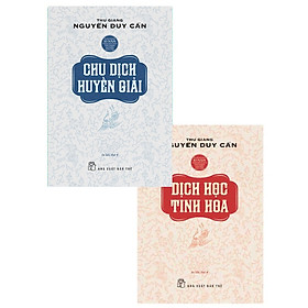 Combo Chu Dịch Huyền Giải và Dịch Học Tinh Hoa ( tái bản)