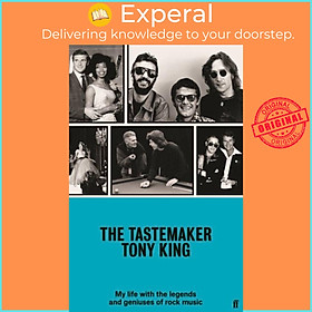 Sách - The Tastemaker - My Life with the Legends and Geniuses of Rock Music by Tony King (UK edition, hardcover)