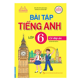 Bài Tập Tiếng Anh Lớp 6 (Tái Bản Lần 1)