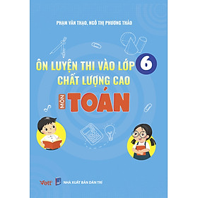 Ôn Luyện Thi Vào Lớp 6 Chất lượng Cao Môn Toán