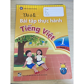 Vở ô li bài tập thực hành Tiếng việt lớp 1 (quyển 1 - bộ Sáng Tạo)