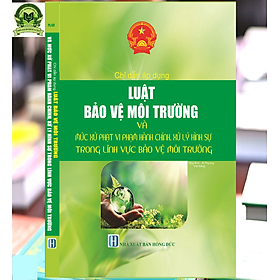 Hình ảnh Chỉ Dẫn Áp Dụng Luật Bảo Vệ Môi Trường Và Mức Xử Phạt Vi Phạm Hành Chính, Xử Lý Hình Sự Trong Lĩnh Vực Bảo Vệ Môi Trường