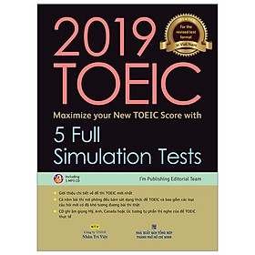 2019 TOEIC - 5 Full Simulation Tests (Gồm Sách, Scripts & Answer Key Và Đĩa MP3)