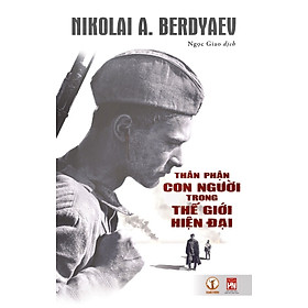 Thân Phận Con Người Trong Thế Giới Hiện Đại - Nikolai A. Berdyaev - Ngọc Giao dịch - (bìa mềm)