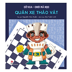 Cờ Vua - Chơi Mà Học: Quân Xe Tháo Vát