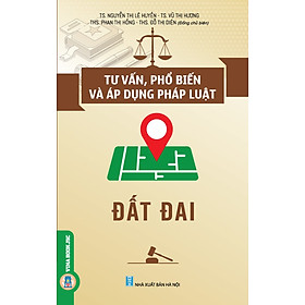 [Download Sách] Tư Vấn, Phổ Biến Và Áp Dụng Pháp Luật Đất Đai