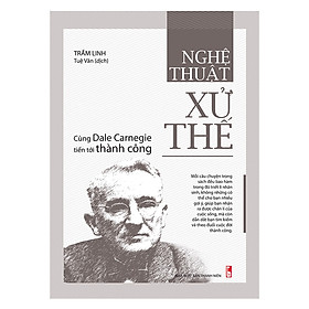 Hình ảnh Nghệ Thuật Xử Thế - Cùng Dale Carnegie Tiến Tới Thành Công