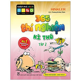 365 Thí Nghiệm Kì Thú - Tập 2 (Tái Bản 2021)