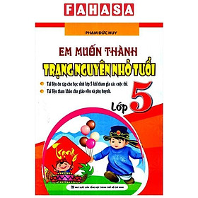 Em Muốn Làm Trạng Nguyên Nhỏ Tuổi Lớp 5