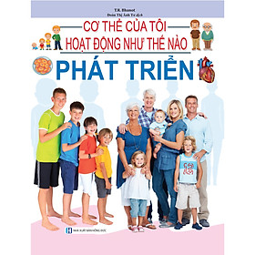 Cơ Thể Của Tôi Hoạt Động Như Thế Nào - Phát Triển - 19