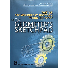 Thiết kế các mô hình dạy học toán trung học cơ sở với The Geometer’s Setchpad
