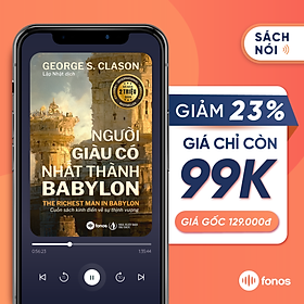 [E-Voucher] Sách nói Fonos: Người Giàu Có Nhất Thành Babylon