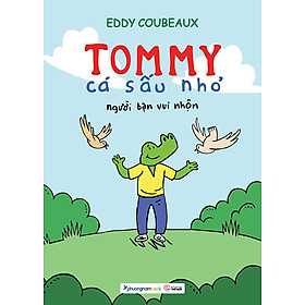 Tommy Cá Sấu Nhỏ - Người Bạn Vui Nhộn