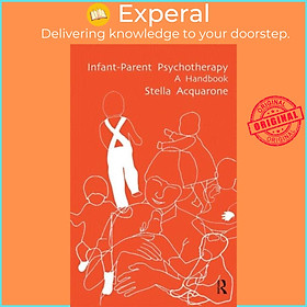 Sách - Infant-Parent Psychotherapy - A Handbook by Stella Acquarone (UK edition, hardcover)