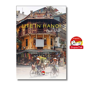 Sách - Life In Hanoi by Pam Scott | Vietnamese Non Fiction / Republished by Bookworm / Ngoại văn