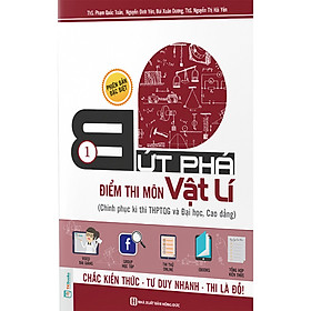Bứt Phá Điểm Thi Môn Vật Lý - Phiên Bản Đặc Biệt Tập 1 ( Tích Hợp Video Bài Giảng + Thi Thử Online ) tặng kèm bookmark