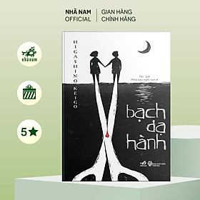 Sách - Bạch dạ hành (TB 2021) (Higashino Keigo) - Nhã Nam Official