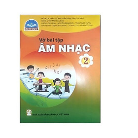 Sách Vở bài tập Âm Nhạc 2- Chân Trời Sáng Tạo (Kèm Nilon bọc Sách) - Cty Sách & Thiết Bị Trường Học TP.HCM