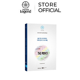 Sách Quân Vương - Thuật Cai Trị - Niccolò Machiavelli - Tủ Sách Nền Tảng Đổi Đời Trung Nguyên Legend