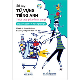 [Download Sách] Sồ Tay Từ Vựng Tiếng Anh - Từ Lúc Thức Giấc Đến Khi Đi Ngủ (Kèm file MP3)