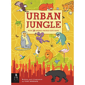 Sách Ngoại Ngữ - Urban Jungle ( Sơ Đồ Động Vật ) - Giúp trẻ khám phá khía cạnh hoang dã của các thành phố trên khắp thế giới - Nhà sách giáo dục quốc tế