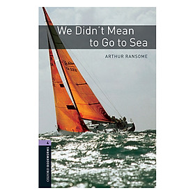Oxford Bookworms Library Third Edition Stage 4: We Didnt Mean to Go to Sea