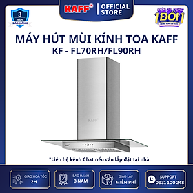 Máy hút mùi toa kính 700mm KAFF KF-FL70RH - Hàng Chính Hãng