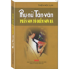 PHỤ NỮ TÂN VĂN - PHẤN SON TÔ ĐIỂM SƠN HÀ