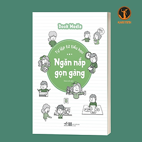 TỰ LẬP TỪ TIỂU HỌC - NGĂN NẮP GỌN GÀNG - Dook Media (bìa mềm)