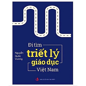 Hình ảnh ￼Sách - Đi Tìm Triết Lý Giáo Dục Việt Nam,