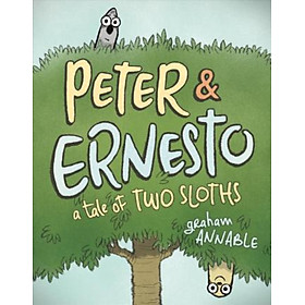 Sách - Peter & Ernesto: A Tale of Two Sloths by Graham Annable (US edition, hardcover)