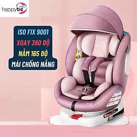 Ghế ô tô cho bé Happybe CHUẨN ISO 9001, xoay quanh 360 độ, 4 tư thế từ nằm tới ngồi, độ cao 7 cấp cho bé từ 0-12 tuổi có mái che nắng