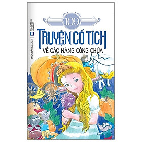 [Download Sách] 109 Truyện Cổ Tích Về Các Nàng Công Chúa (Tái Bản 2019)