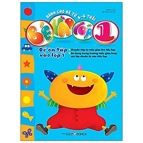 Bé Vào Lớp 1 - Đề Ôn Tập Vào Lớp 1 (Dành Cho Bé Từ 4-6 Tuổi)