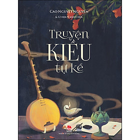 Truyện Kiều Tự Kể (Tái Bản 2022)